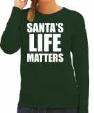 Santas life matters kerst sweater foute kersttrui groen voor dames